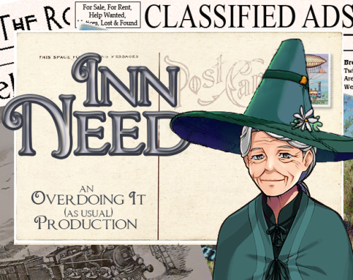 An older white woman with gray hair smiles at the viewer, wearing a teal cloak and witch's hat. The background is a bunch of old newspaper clippings. It says Inn Need - An Overdoing It (As Usual) Production.